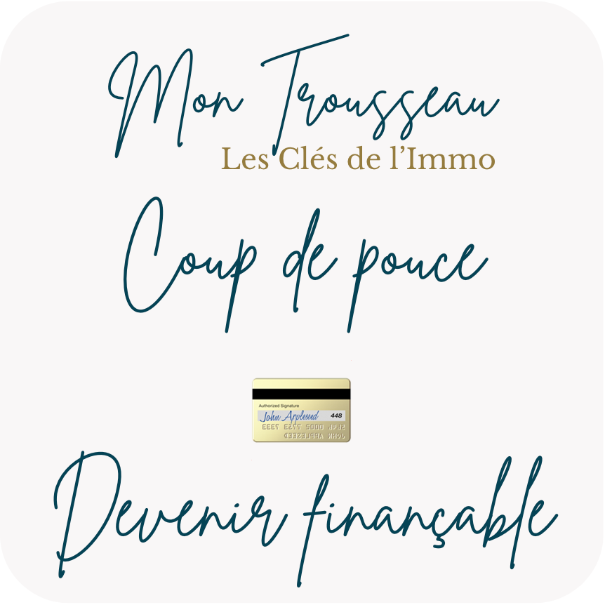 Mon Trousseau - Coup de pouce - Devenir finançable
